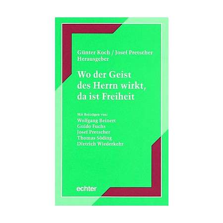 Wo der Geist des Herrn wirkt, da ist Freiheit