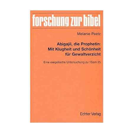 Abigajil, die Prophetin: Mit Klugheit und Schönheit für Gewaltverzicht