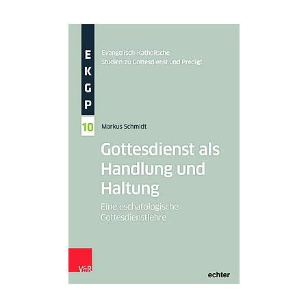 Gottesdienst als Handlung und Haltung