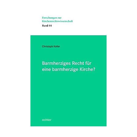 Barmherziges Recht für eine barmherzige Kirche?