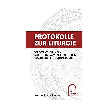 Protokolle zur Liturgie Bd. 12 (2025)