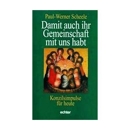 Damit auch ihr Gemeinschaft mit uns habt