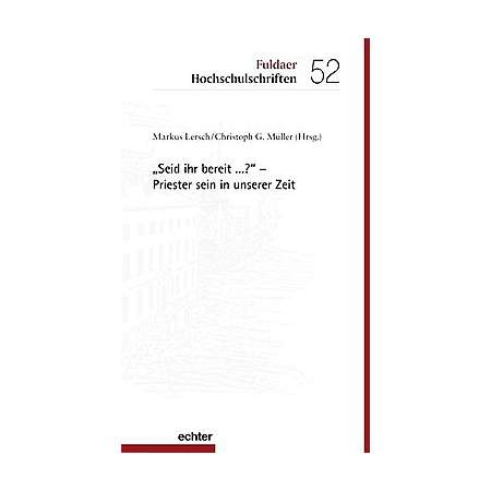 Seid ihr bereit ...? - Priester sein in unserer Zeit