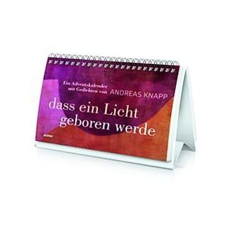 dass ein licht geboren werde