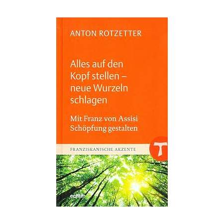 Alles auf den Kopf stellen - neue Wurzeln schlagen