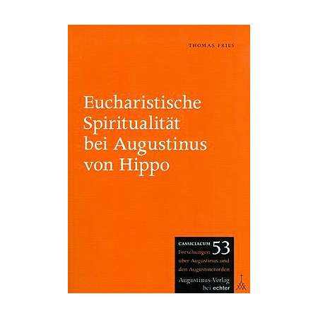 Eucharistische Spiritualität bei Augustinus von Hippo