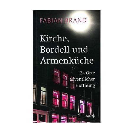 Kirche, Bordell und Armenküche