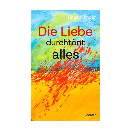 Die Liebe durchtönt alles
