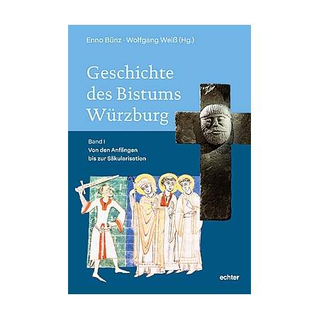 Geschichte des Bistums Würzburg - Band I