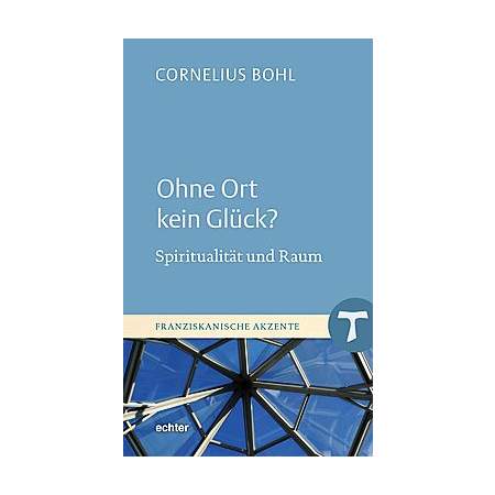 Ohne Ort kein Glück?