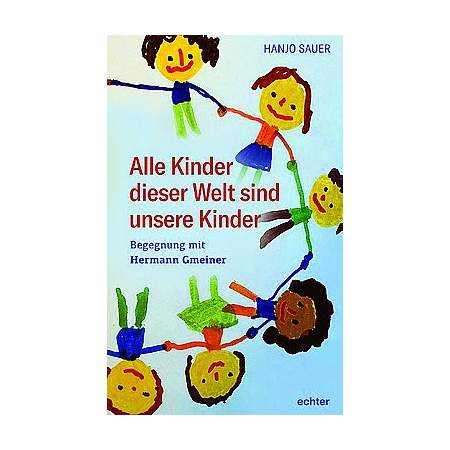 Alle Kinder dieser Welt sind unsere Kinder