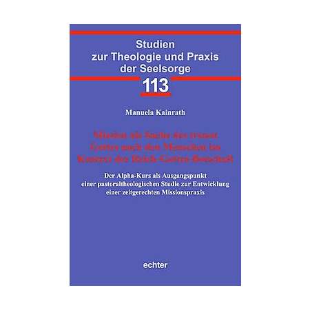 Mission als Suche des treuen Gottes nach den Menschen im Kontext der Reich-Gottes-Botschaft