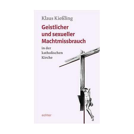 Geistlicher und sexueller Machtmissbrauch in der katholischen Kirche