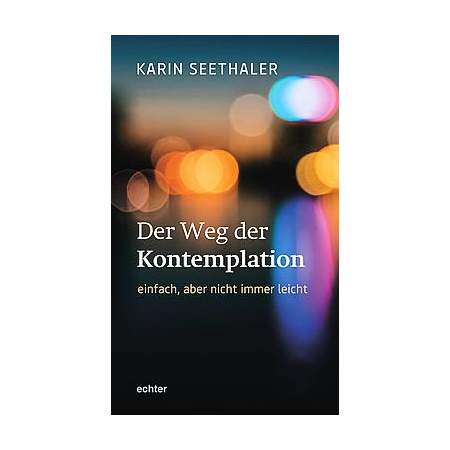 Der Weg der Kontemplation: einfach, aber nicht immer leicht
