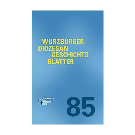 Würzburger Diözesangeschichtsblätter 85 (2022)