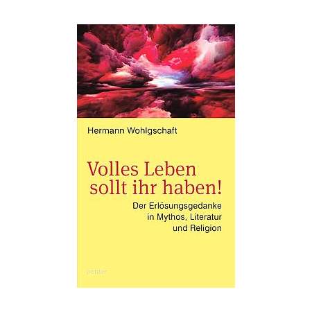 Volles Leben sollt ihr haben!