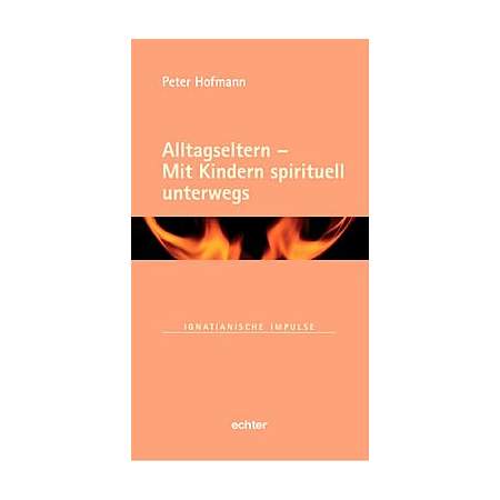 Alltagseltern - Mit Kindern spirituell unterwegs